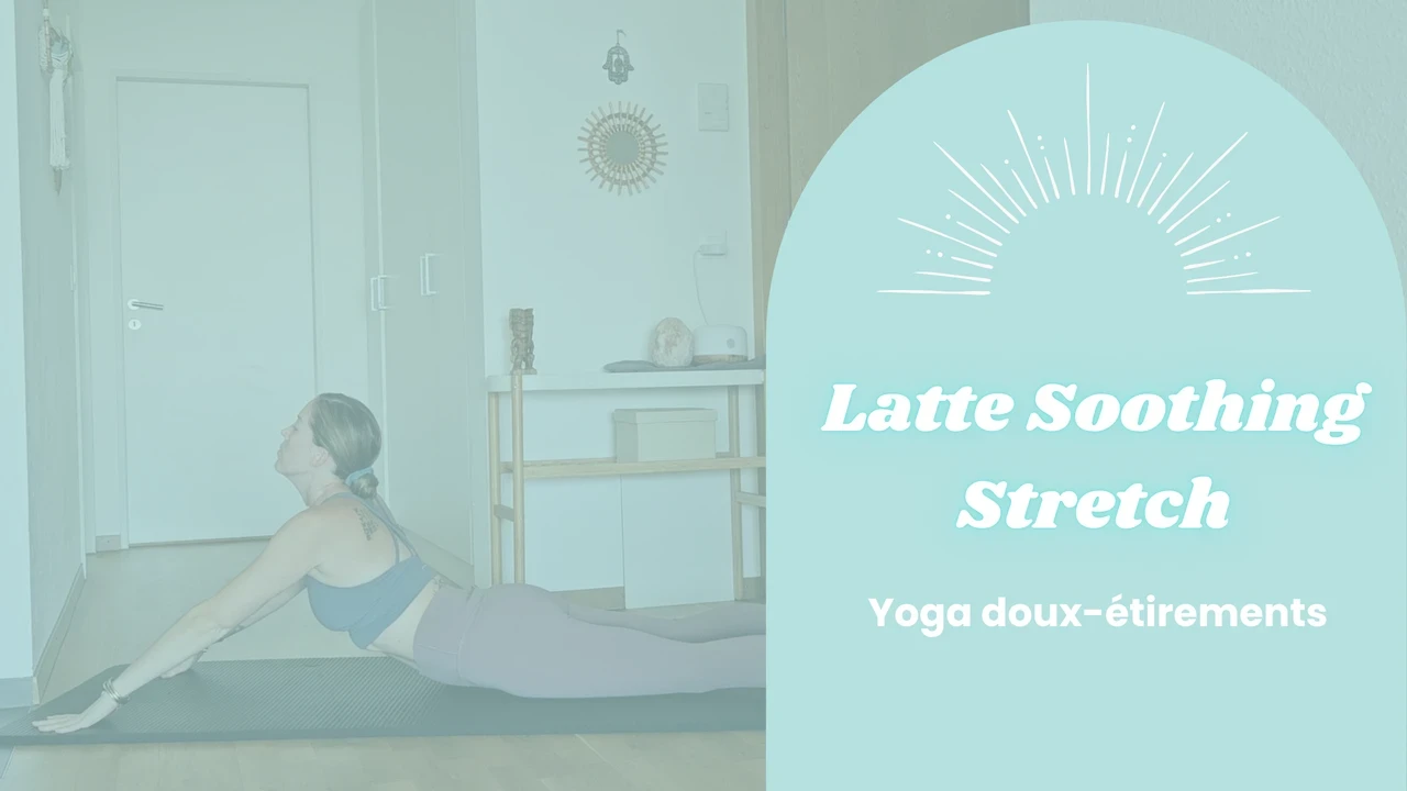 Yoga Doux - Latte soothing stretch - Par Ellyn